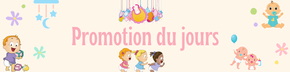 Promotion du Jours - Bébé CuuuTe